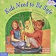 Kids Need to Be Safe: A Book for Children in Foster Care (Kids Are Important, 1)