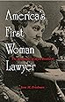Rebels At The Bar The Fascinating Forgotten Stories Of America S First Women Lawyers Jill