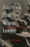 Rebels At The Bar The Fascinating Forgotten Stories Of America S First Women Lawyers Jill