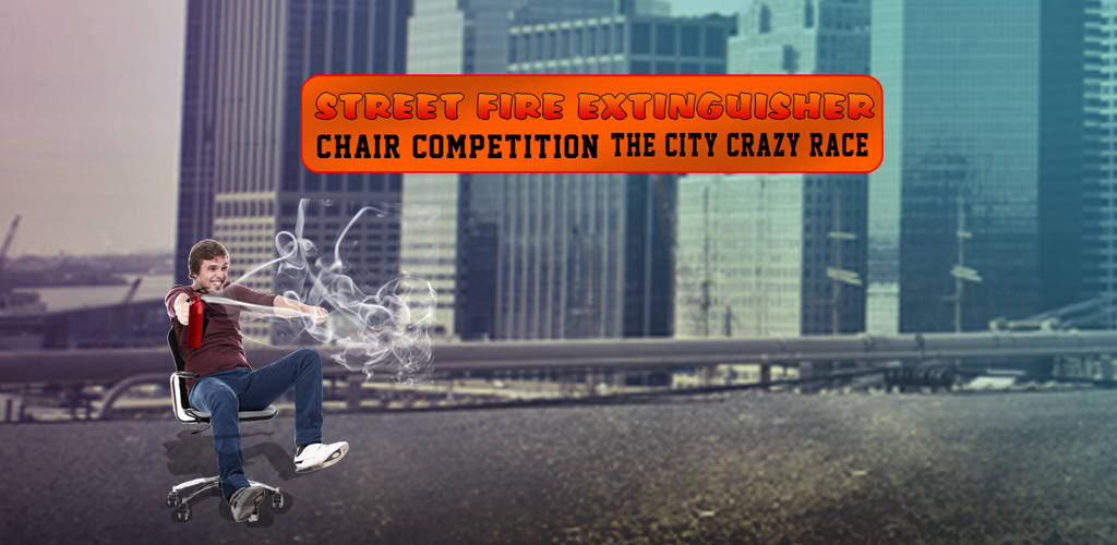 Street Fire Extinguisher Chair Competition : The City Crazy Race - Gold Edition