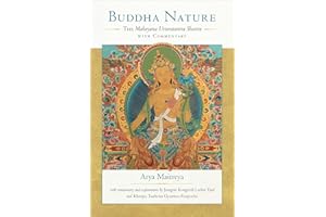 Buddha Nature: The Mahayana Uttaratantra Shastra with Commentary