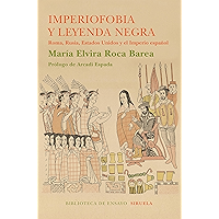 Imperiofobia y leyenda negra: Roma, Rusia, Estados Unidos y el Imperio español (Biblioteca de Ensayo / Serie mayor nº 87… book cover