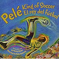 Pele, King of Soccer/Pele, El Rey del Futbol: Bilingual English-Spanish