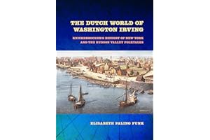 The Dutch World of Washington Irving: Knickerbocker's History of New York and the Hudson Valley Folktales (New Netherland Institute Studies)