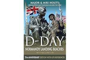 D-Day Normandy Landing Beaches Battlefield Guide: 75th Anniversary Edition with GPS References