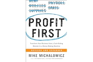 Profit First: Transform Your Business from a Cash-Eating Monster to a Money-Making Machine
