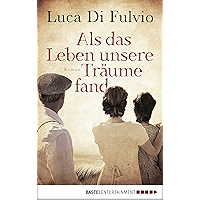 Als das Leben unsere Träume fand: Roman (German Edition) book cover
