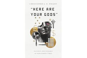 "Here Are Your Gods": Faithful Discipleship in Idolatrous Times