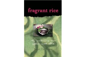 Fragrant Rice: My Continuing Love Affair with Bali [Includes 115 Recipes]