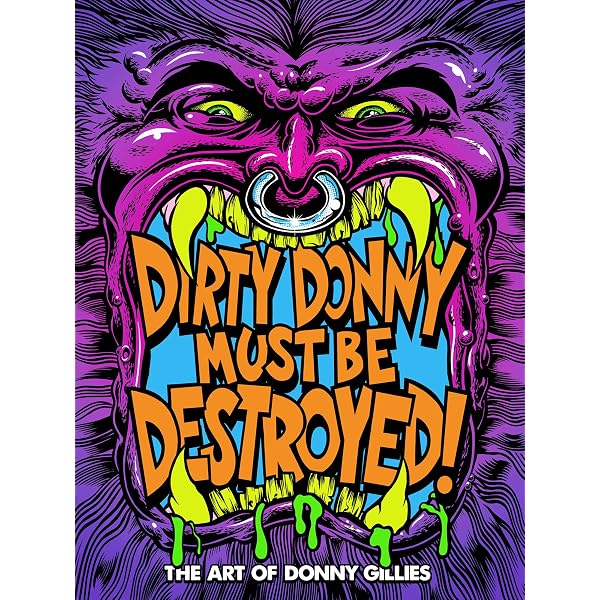 Monster Revolt!: The Art of Dirty Donny: Donny Gillies, James