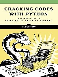 Cracking Codes with Python: An Introduction to Building and Breaking Ciphers