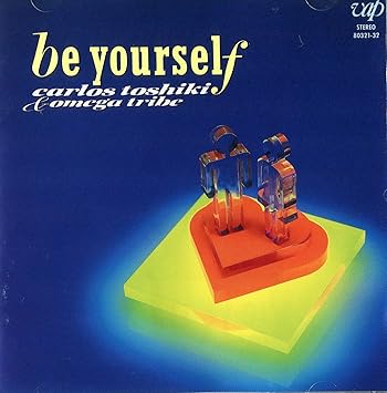 Carlos Toshiki Omega Tribe Be Yourself Amazon Com Music