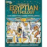 Treasury of Egyptian Mythology: Classic Stories of Gods, Goddesses, Monsters & Mortals (National Geographic Treasuries)