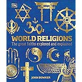 World Religions: The Great Faiths Explored and Explained (DK Compact Culture Guides)