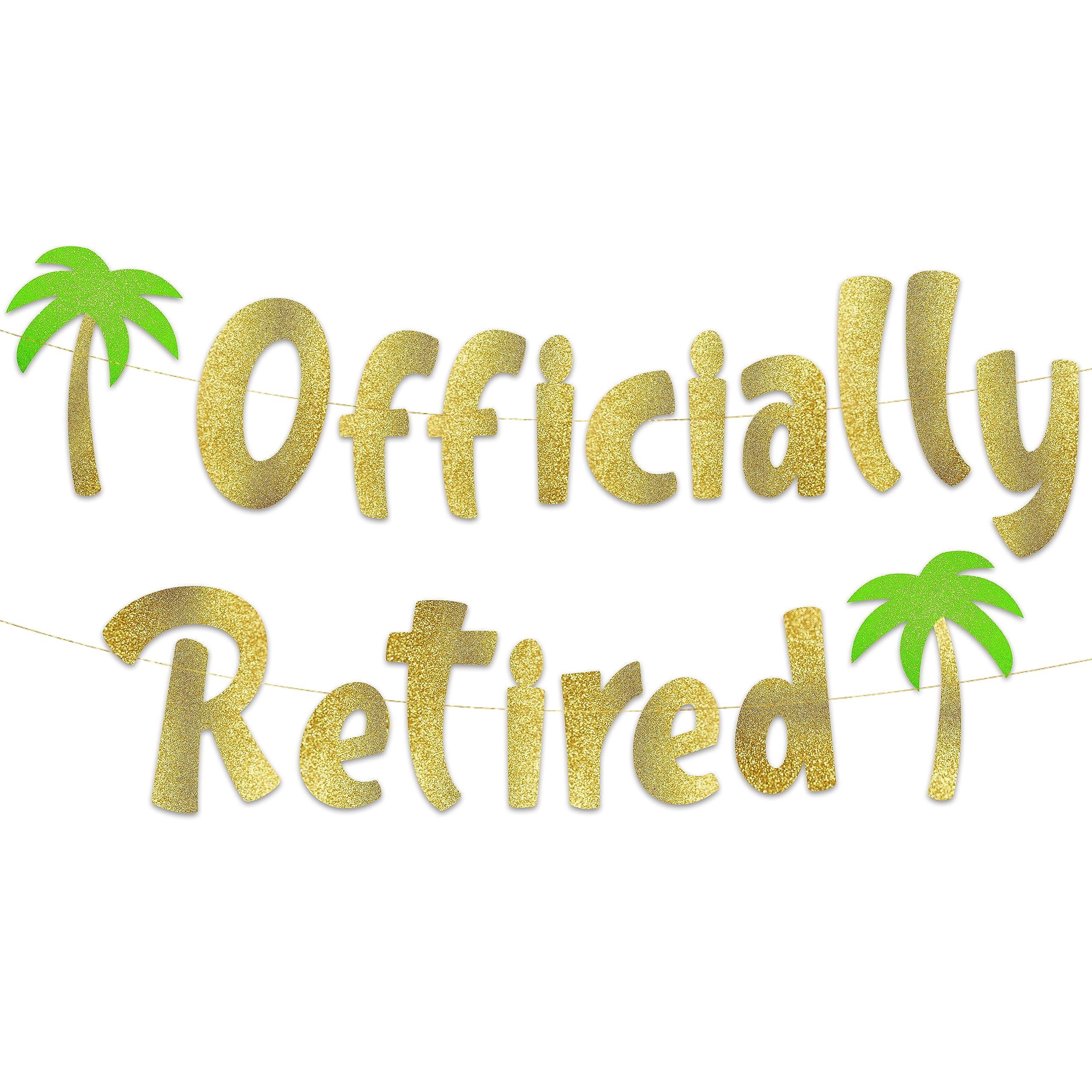 Pre-Strung Officially Retired Gold Glitter Banner - Funny Retirement Decorations for Men and Women - Retirement Retirement Bunting, Party Supplies and Farewell Gifts
