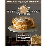 The Beekman 1802 Heirloom Dessert Cookbook: 100 Delicious Heritage Recipes from the Farm and Garden