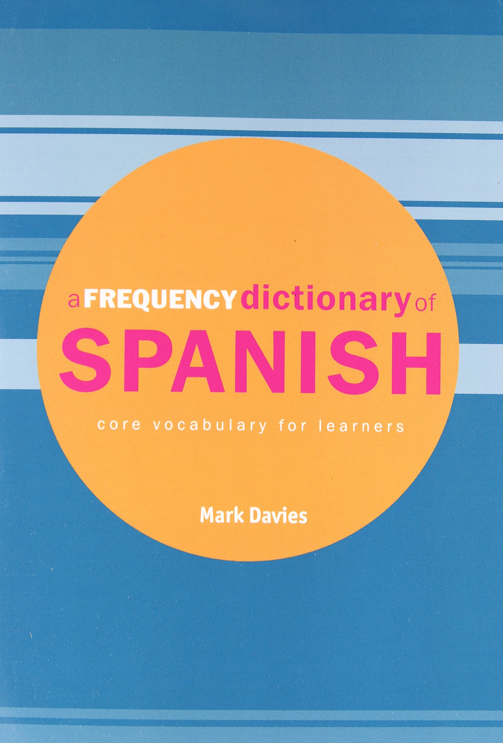 A Frequency Dictionary Of Spanish Core Vocabulary For Learners