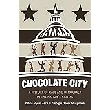 Chocolate City: A History of Race and Democracy in the Nation's Capital
