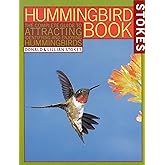 The Hummingbird Book: The Complete Guide to Attracting, Identifying, and Enjoying Hummingbirds