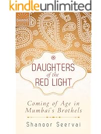Daughters of the Red Light: Coming of Age in Mumbai's Brothels (Kindle Single)