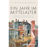 Ein Jahr im Mittelalter: Essen und Feiern, Reisen und Kämpfen, Herrschen und Strafen, Glauben und Lieben (German Edition… book cover Ein Jahr im Mittelalter: Essen und Feiern, Reisen und Kämpfen, Herrschen und Strafen, Glauben und Lieben (German Edition… book cover