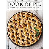 The Book of Pie: Over 100 Recipes, from Savory Fillings to Flaky Crusts