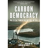 Carbon Democracy: Political Power in the Age of Oil