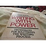 Writing With Power: Techniques for Mastering the Writing Process