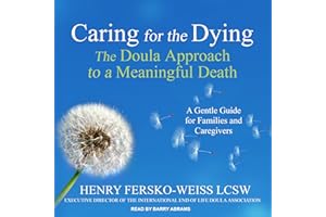 Caring for the Dying: The Doula Approach to a Meaningful Death