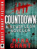 Countdown: A Newsflesh Novella