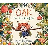 Oak: The Littlest Leaf Girl: (A Heartwarming Autumn Picture Book About Handling Change and New Beginnings - For Toddlers, Pre