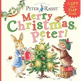 Merry Christmas, Peter!: A Lift-the-Flap Book (Peter Rabbit)