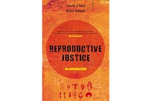 Reproductive Justice: An Introduction (Reproductive Justice: A New Vision for the 21st Century) (Volume 1)