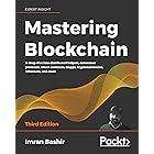 Mastering Blockchain: A deep dive into distributed ledgers, consensus protocols, smart contracts, DApps, cryptocurrencies, Et