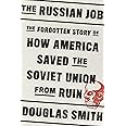 The Russian Job: The Forgotten Story of How America Saved the Soviet Union from Ruin