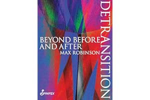 Detransition: Beyond Before and After (Spinifex Shorts)