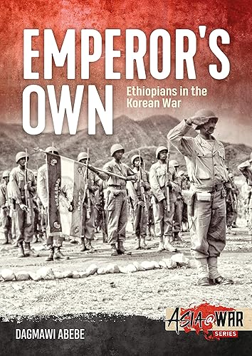 Download The Emperor's Own: The History of the Ethiopian Imperial Bodyguard Battalion in the Korean War PDF