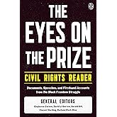 The Eyes on the Prize Civil Rights Reader: Documents, Speeches, and Firsthand Accounts from the Black Freedom Struggle