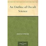 An Outline of Occult Science