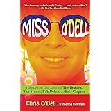 Miss O'Dell: My Hard Days and Long Nights with The Beatles, The Stones, Bob Dylan, Eric Clapton, and the Women They Loved