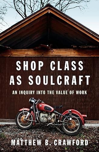 Download Shop Class as Soulcraft: An Inquiry Into the Value of Work PDF