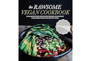 The Rawsome Vegan Cookbook: A Balance of Raw and Lightly-Cooked, Gluten-Free Plant-Based Meals for Healthy Living