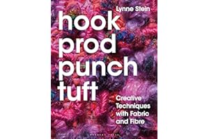 Hook, Prod, Punch, Tuft: Creative Techniques with Fabric and Fibre