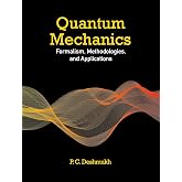 Quantum Mechanics: Formalism, Methodologies, and Applications