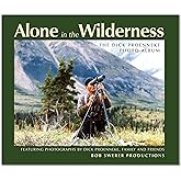 Alone in the Wilderness the Dick Proenneke Photo book