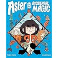 Aster and the Accidental Magic: (A Graphic Novel)