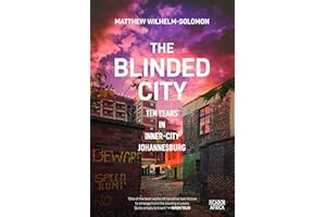The Blinded City: Ten Years In Inner-City Johannesburg