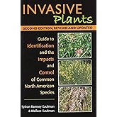 Invasive Plants: Guide to Identification and the Impacts and Control of Common North American Species