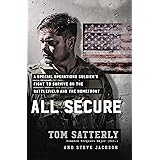 All Secure: A Special Operations Soldier's Fight to Survive on the Battlefield and the Homefront