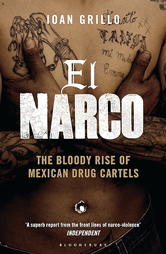 Download El Narco: The Bloody Rise of Mexican Drug Cartels (English Edition) PDF